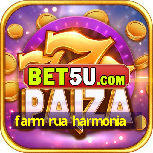 farm rua harmonia